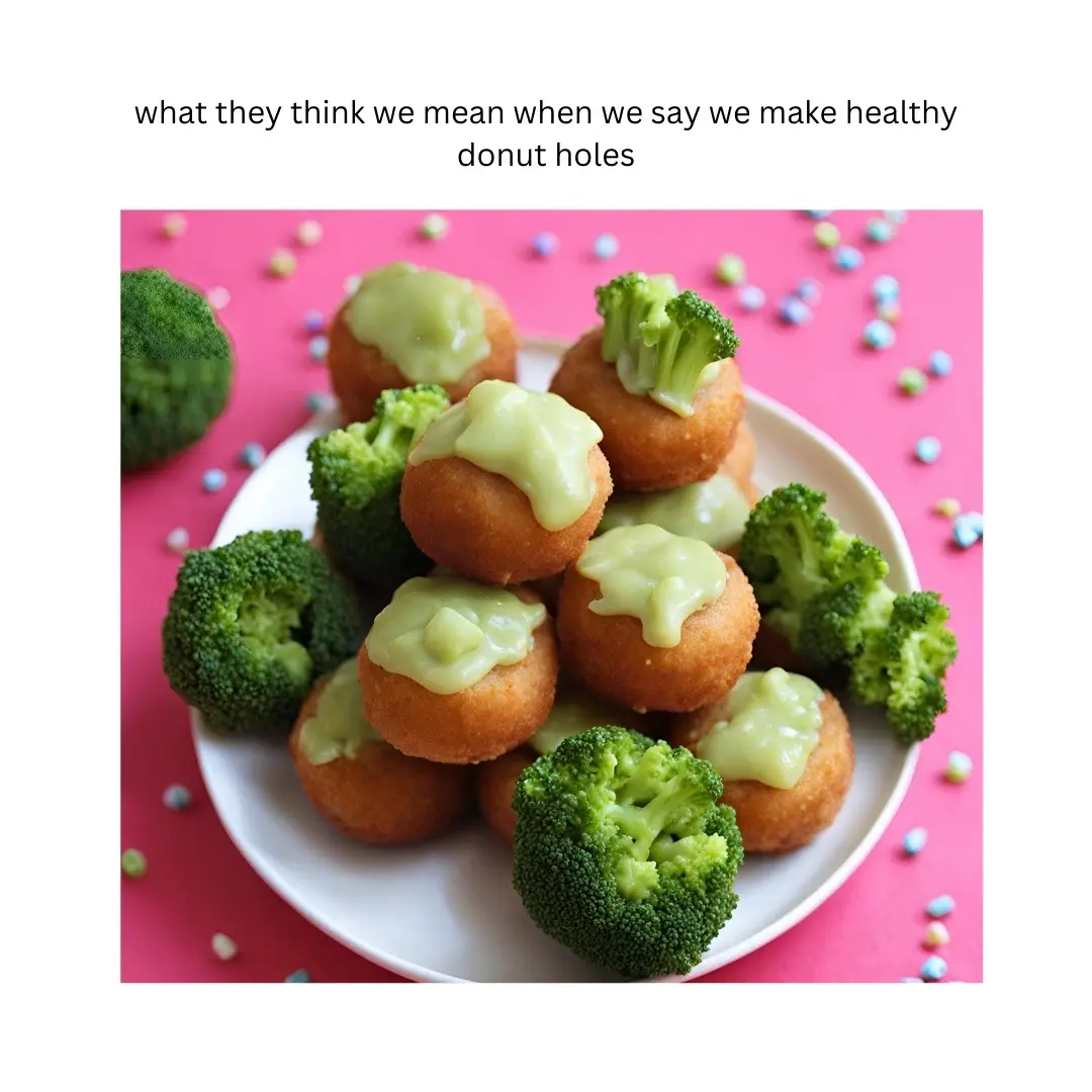 YOO!! These are not our healthy donut holes…🥦🥬🫛!! They’re actually yummy 🥰🫨