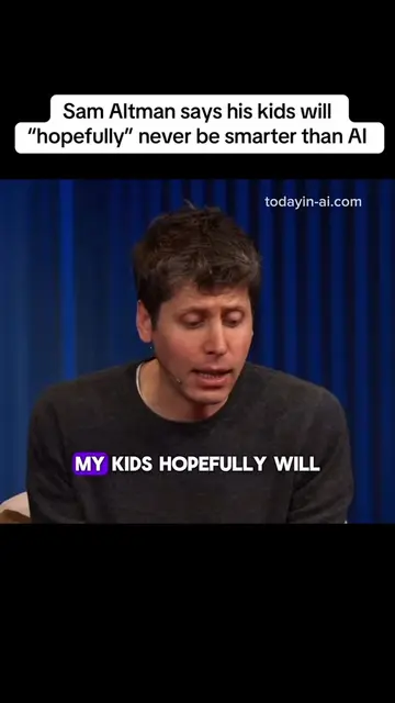 Sam Altman says his kids will hopefully never be smarter than AI, and grow up in