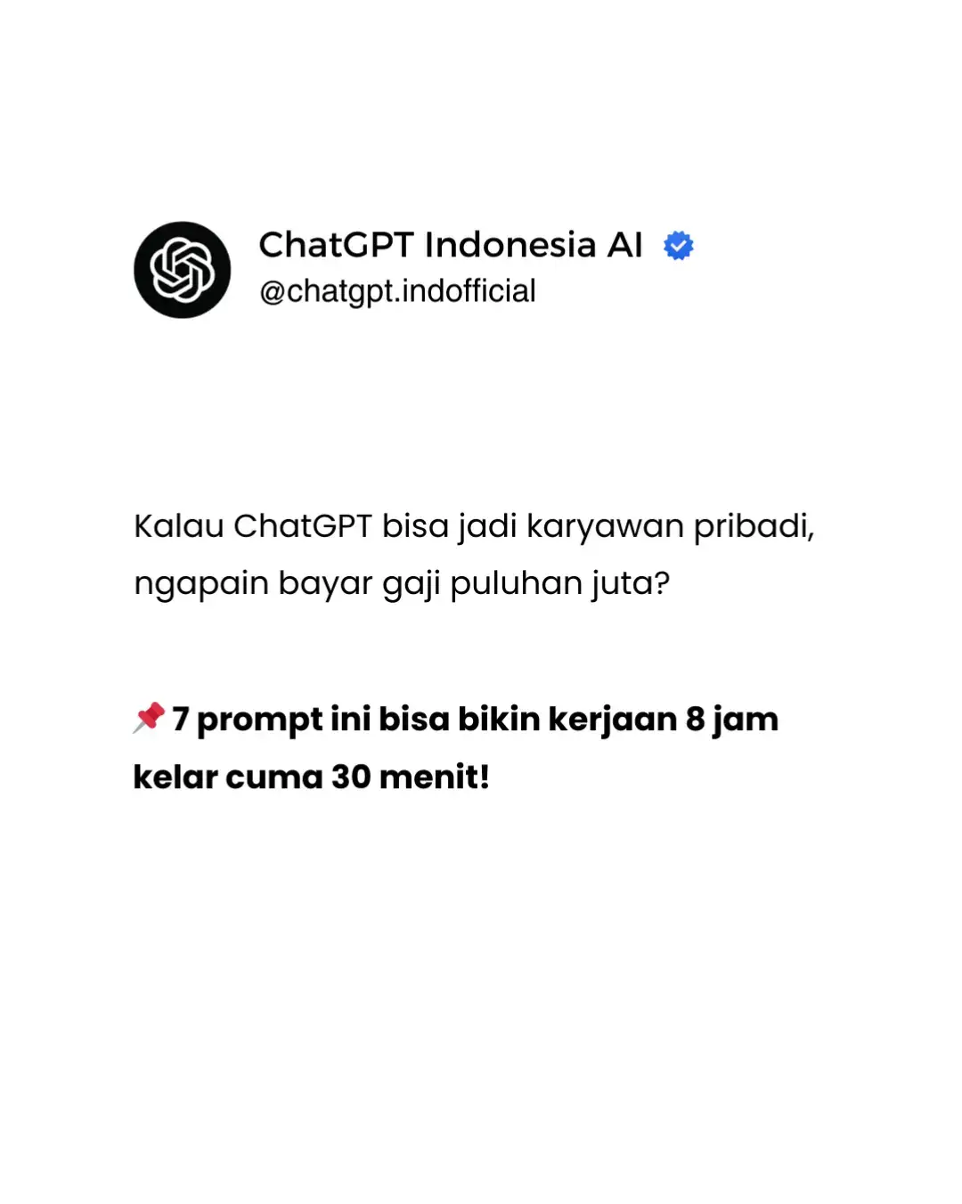 Kerjaan 8 jam bisa kelar cuma 30 menit! Ubah ChatGPT jadi karyawan pribadi tanpa