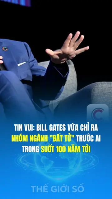 Tin vui cho những ai đang sợ mất việc: Bill Gates vừa chỉ ra nhóm ngành "bất tử"
