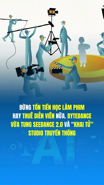 Đừng phí tiền đi học làm phim hay thuê diễn viên nữa, vì ByteDance vừa chính thứ