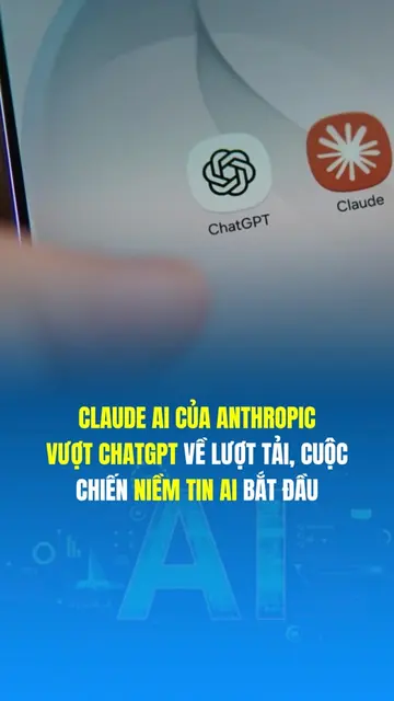 AI Claude của Anthropic bất ngờ vượt mặt ChatGPT về lượt tải. Cuộc chiến về niềm