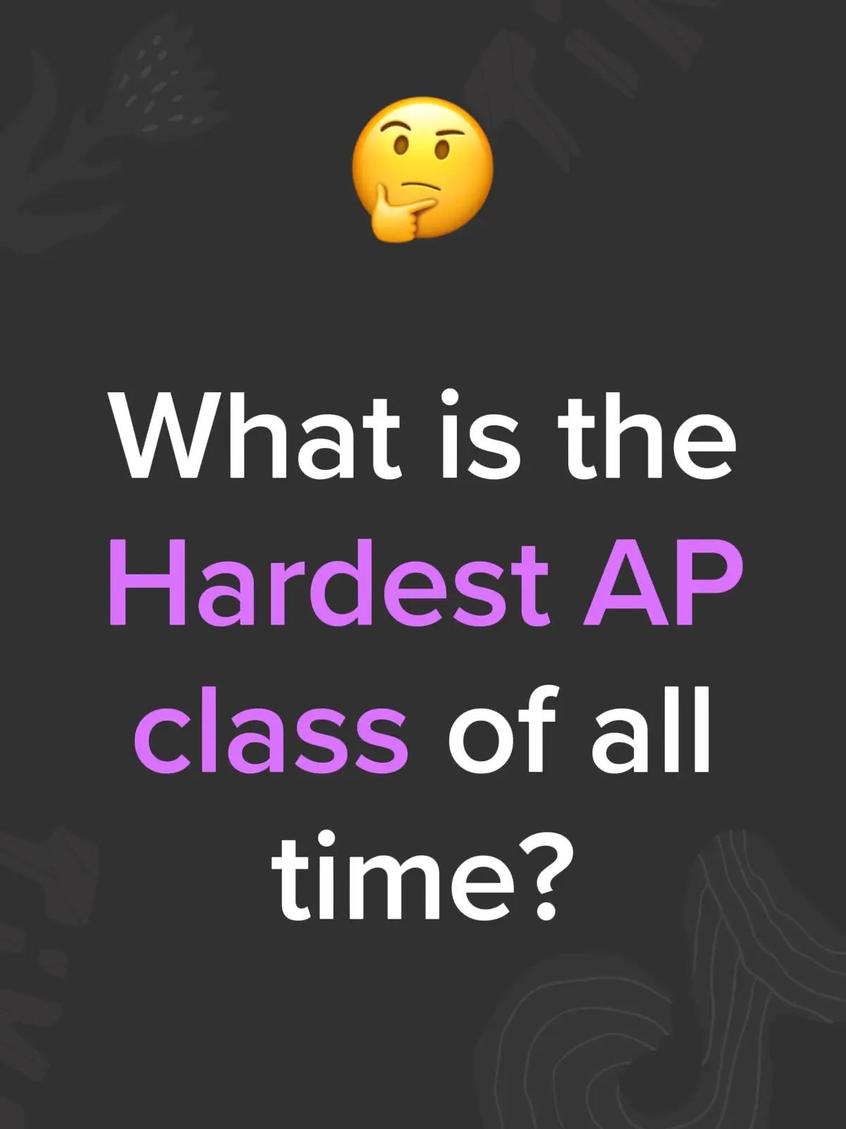 What’s the HARDEST AP Class? 🤔📚 Everyone always argues about this… AP Physics?