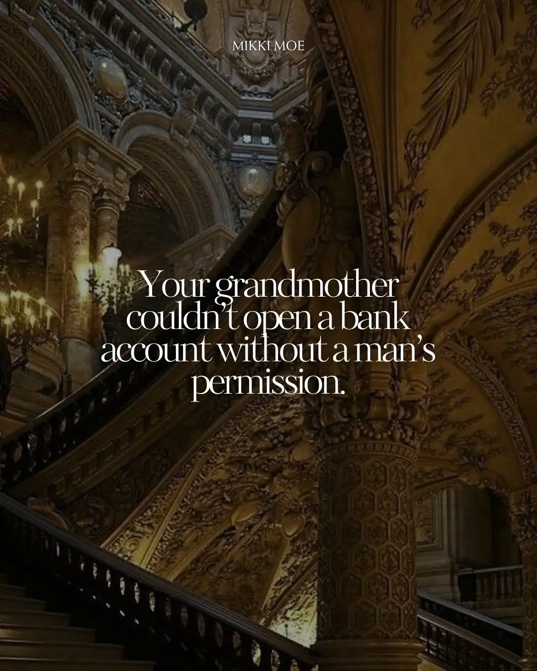 Women have been entrepreneurs for exactly one generation. Let that sink in. Your