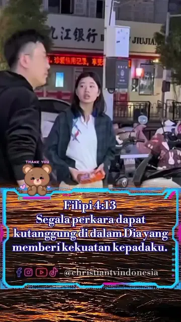 Filipi 4:13  Segala perkara dapat kutanggung di dalam Dia yang memberi kekuatan 