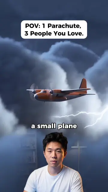 Plane crashing. One parachute. Pregnant wife. Father. 8-year-old son. 🪂 Asked C