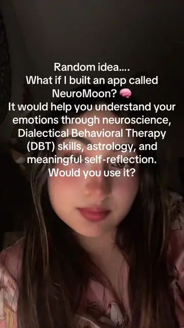 #Neuroscience #DBT #AstrologyTikTok #SelfReflection #AppIdea 