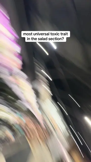Who else has this toxic trait when walking down the salad section in the superma