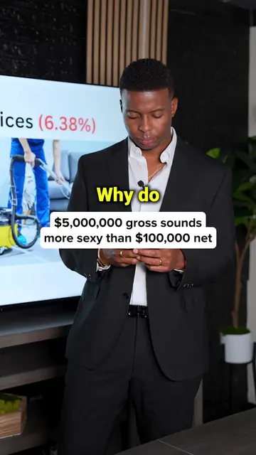 People say their company makes $5 million, but they are talking about gross reve