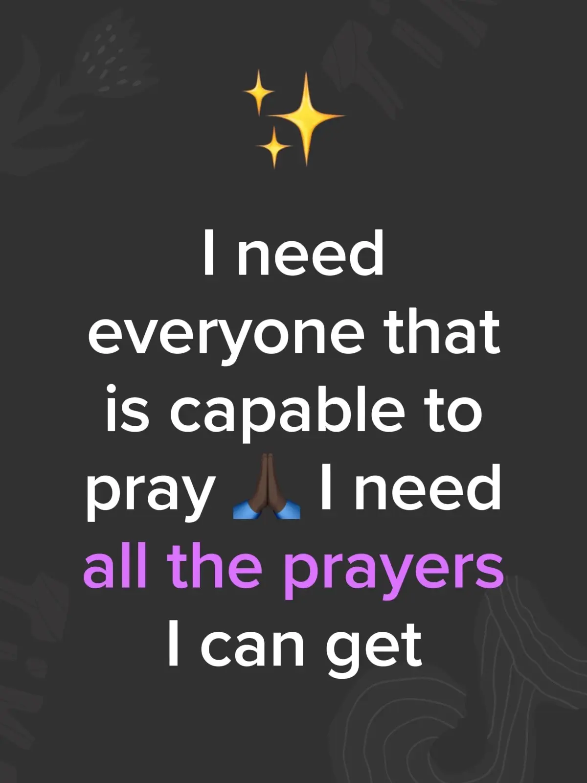 I need all the prayers I can get right now