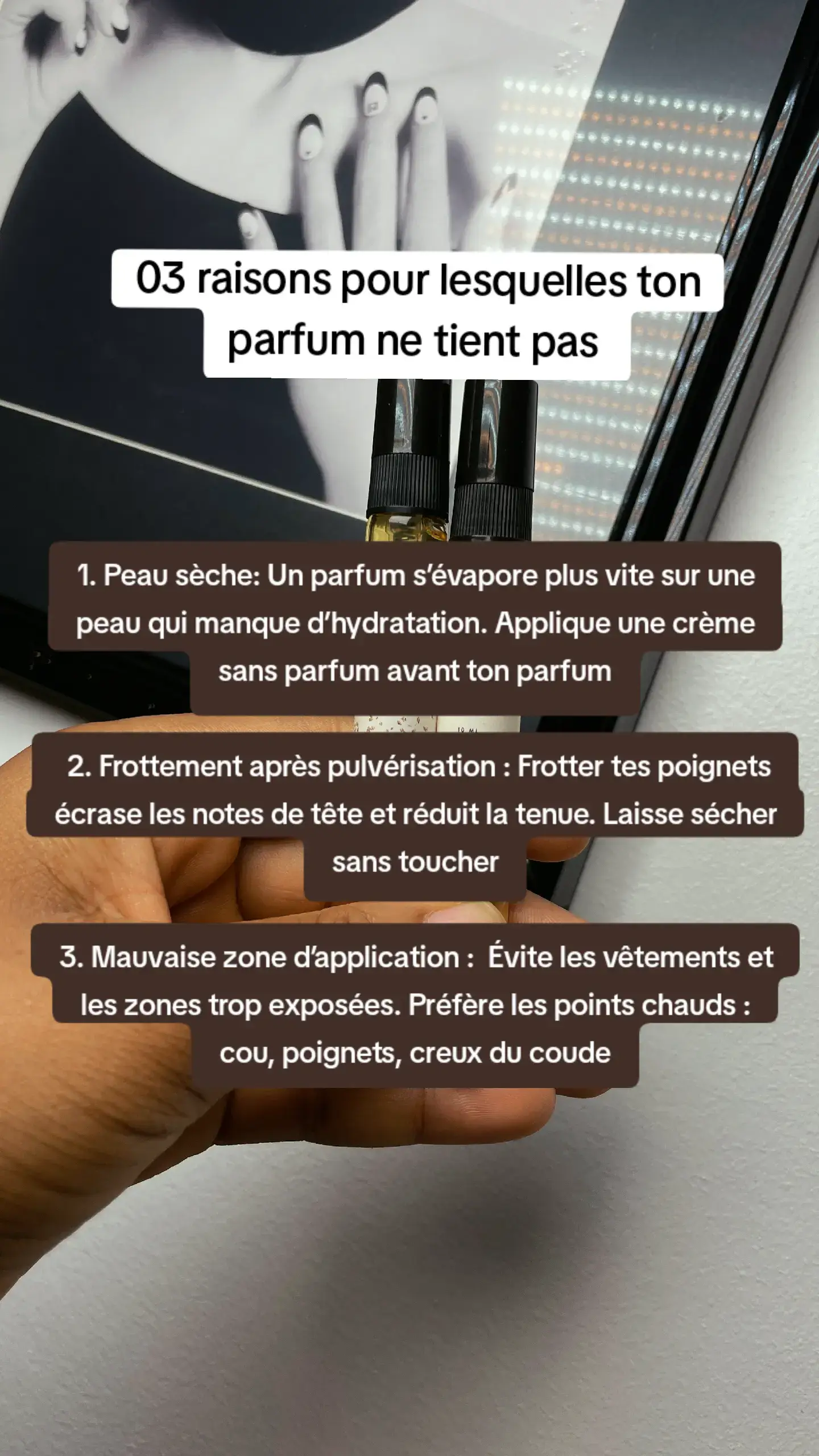 1. Peau sèche :  Un parfum s’évapore plus vite sur une peau qui manque d’hydrata