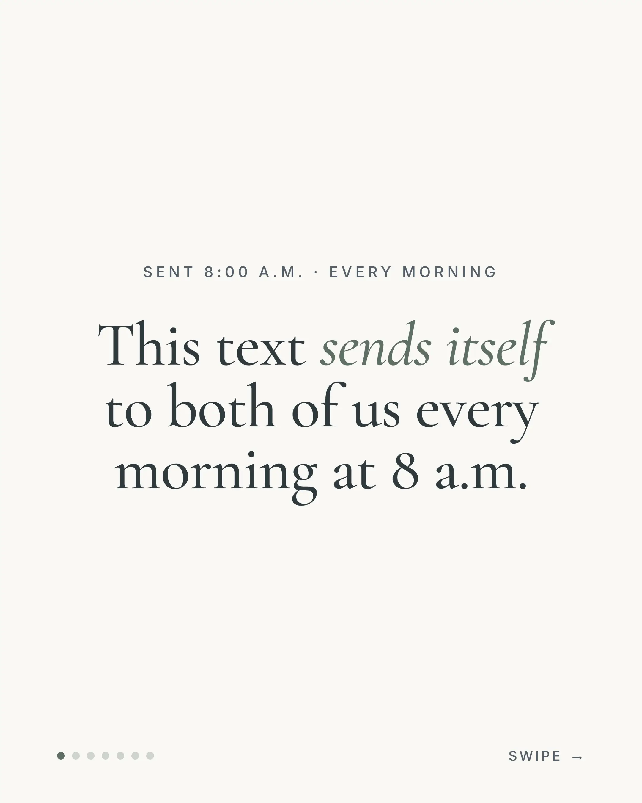 Every morning at 8am, a text shows up with the day’s schedule. I didn’t write it