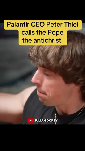 Palantir CEO Peter Thiel has apparently called the Pope the antichrist because o