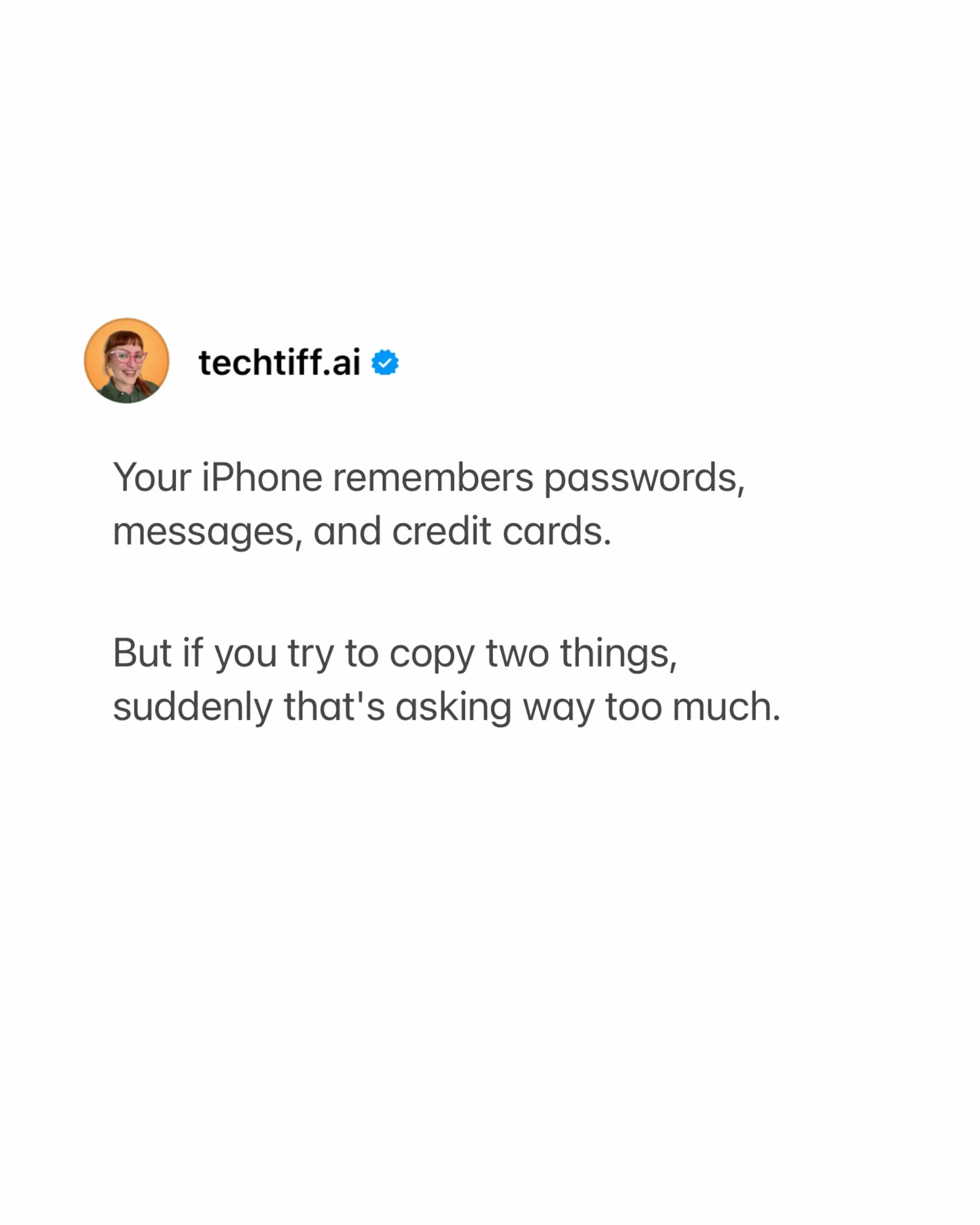 Your iPhone remembers passwords, messages, and credit cards. But if you copy som
