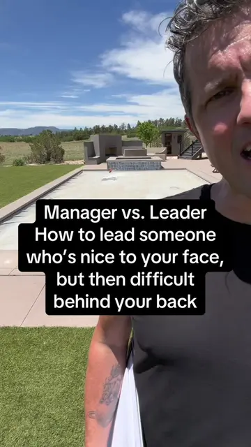 How to lead someone who’s nice to your face, but then difficult behind your back
