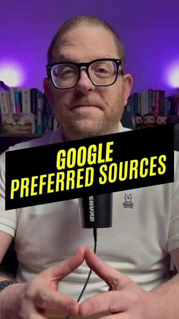 Google Preferred Sources and How to Get Your Readers to Select You Google Prefer