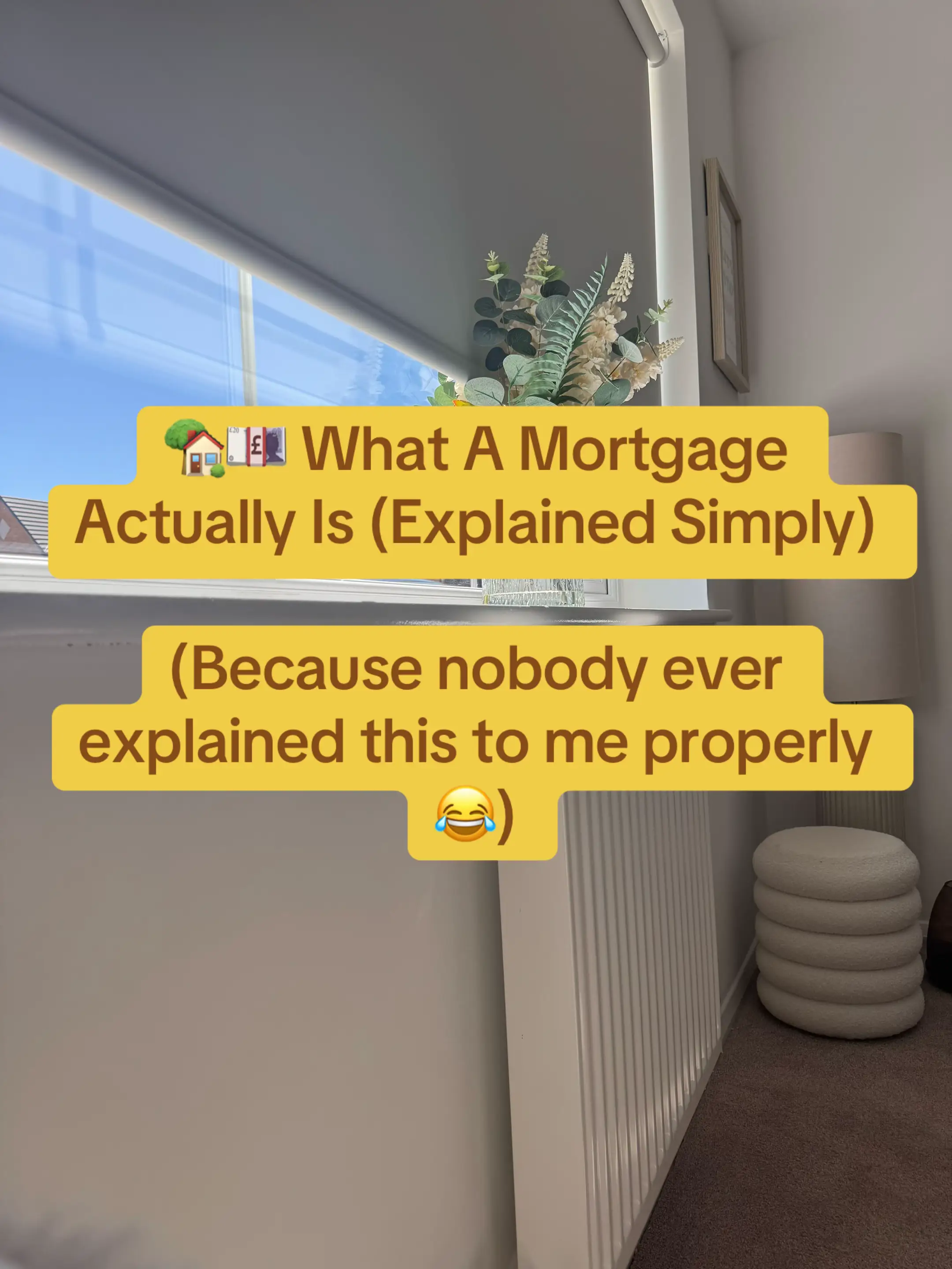 I genuinely reached my 30s before I properly understood what a mortgage actually