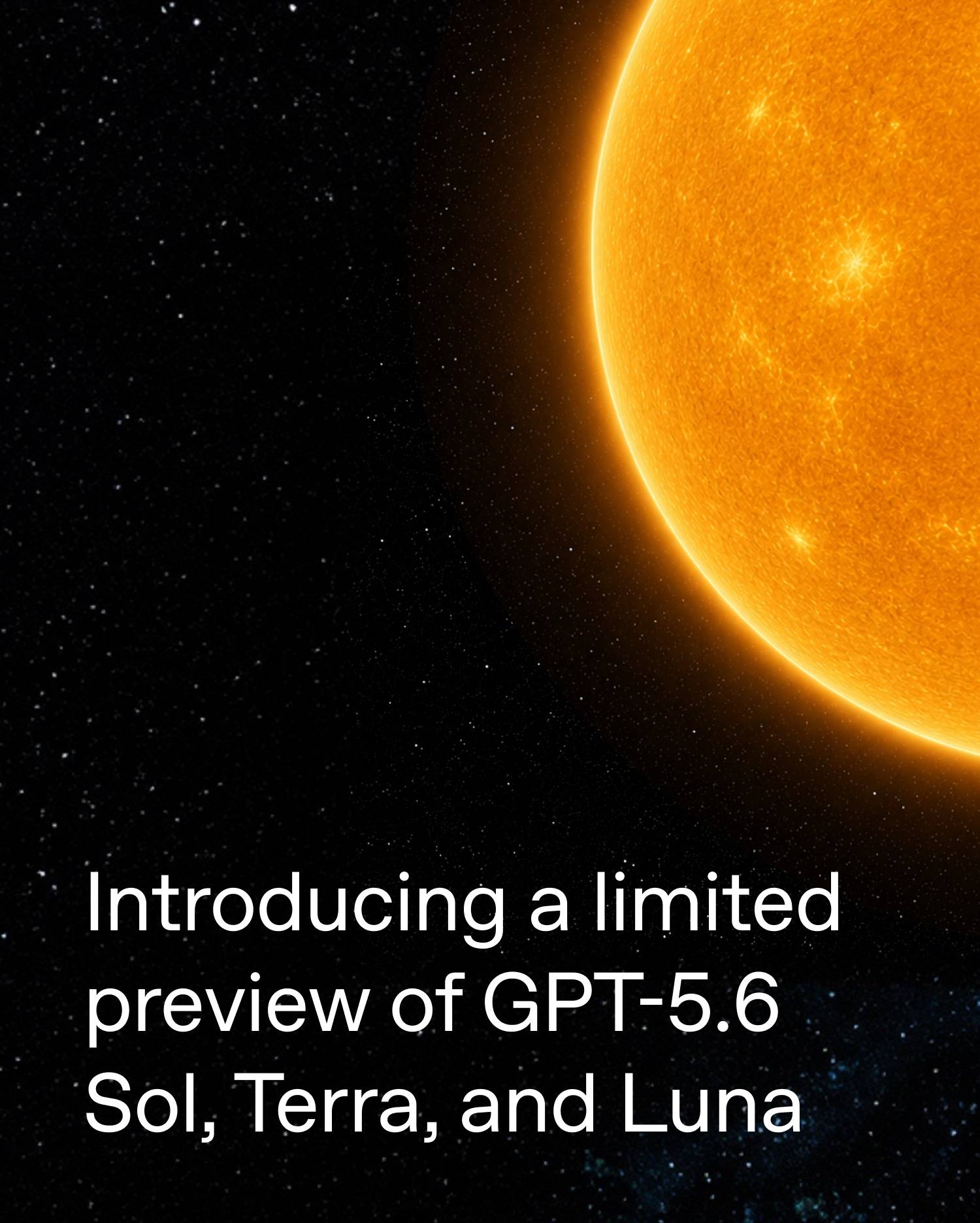Introducing a limited preview of GPT-5.6 Sol, our next generation frontier model