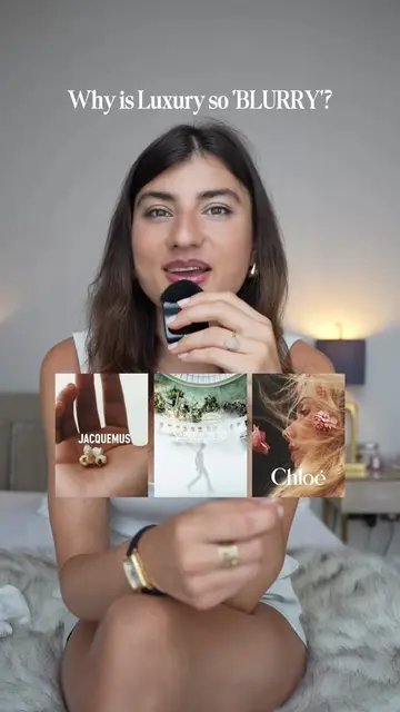Why Luxury Brands ‘Blur’ Their Campaigns: They're not selling a product first—th