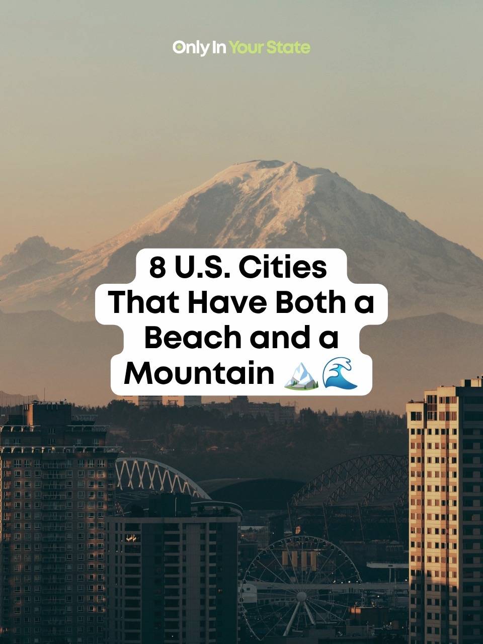These U.S. cities are where you can hit the beach and the mountains in the same 