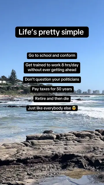 Life’s pretty simple 😎 #statusquo #LifeAdvice #taxes #getajob #simplelife 