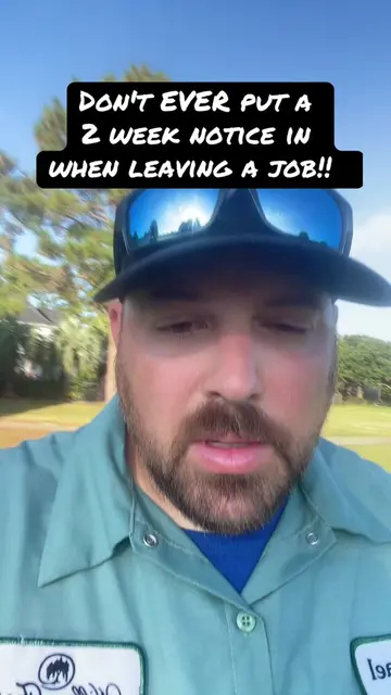 Don't you ever put a 2 week notice in when leaving a job because they will typic