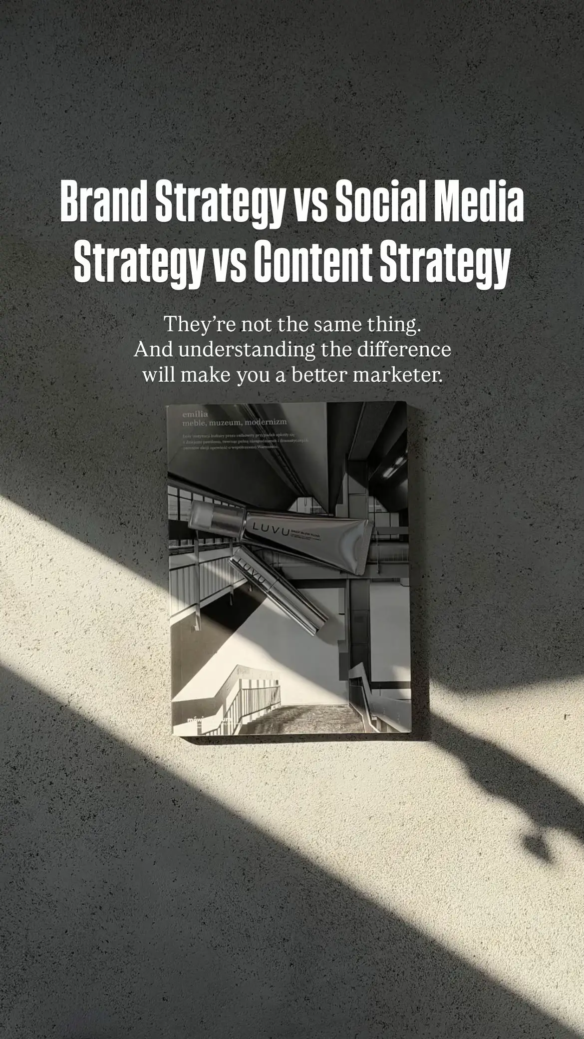 Brand strategy, social media strategy, and content strategy are not the same thi