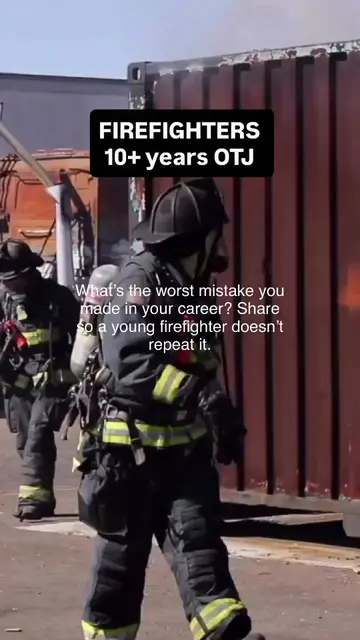 If you’ve been in the fire service for 10+ years, what’s one mistake you made ea
