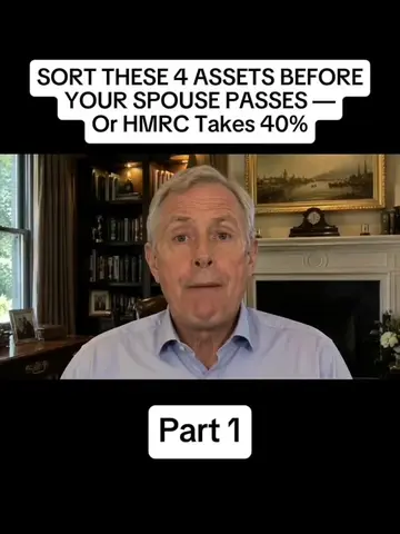 SORT THESE 4 ASSETS BEFORE YOUR SPOUSE PASSES — Or HMRC Takes 40% #hmrc #retirem