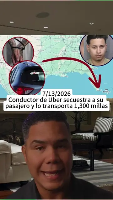 Conductor de Uber secuestra a su pasajero y lo transporta 1,300 millas: el caso 