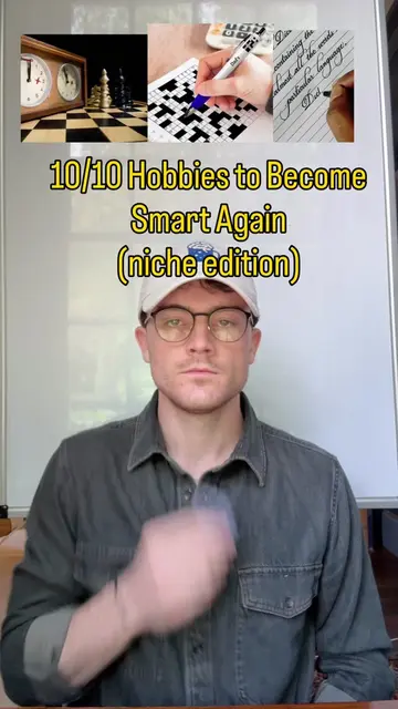 10/10 hobbies to become smart again (but they get progressively more niche) #bes