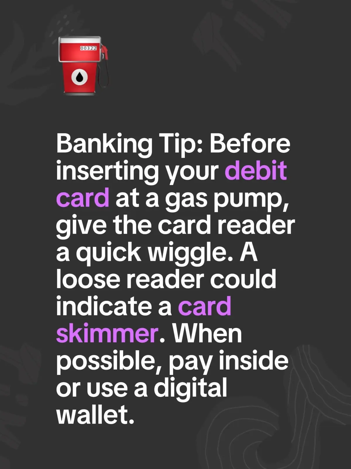 Banking Tip: Before inserting your debit card at a gas pump, give the card reade