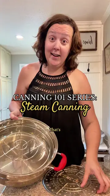 Canning 101: What is a steam canner and how does you use it?  Almost anything th