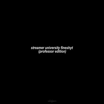 streamer university 2026 professor fineshyt (I might make a pt.2) #streamerunive