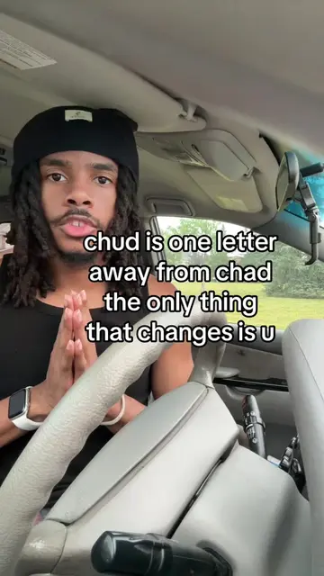 going from chud to chad means losing u