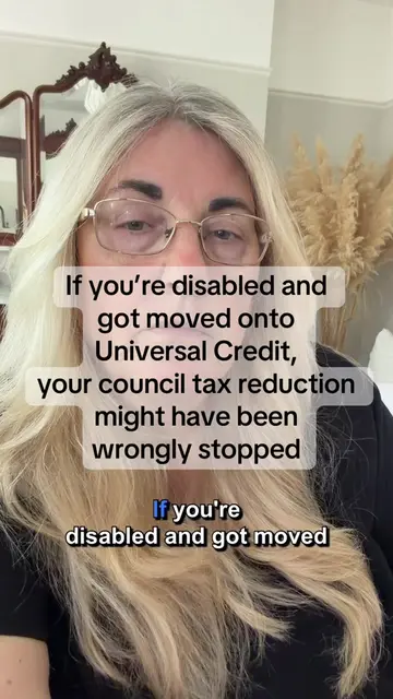 If you’re disabled and got moved onto Universal Credit, your council tax reducti