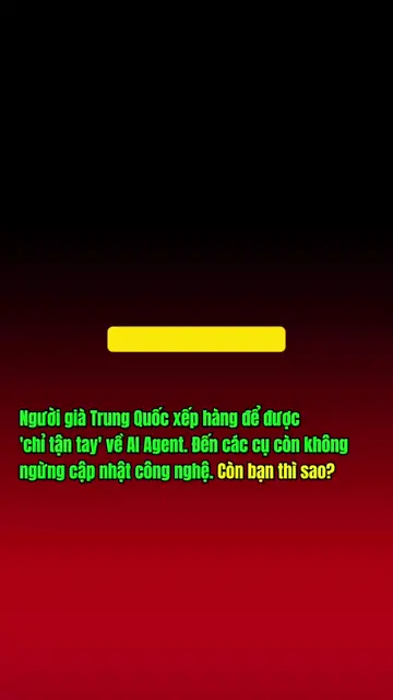 Người già Trung Quốc xếp hàng để được 'chỉ tận tay' về AI Agent. Còn bạn thì sao