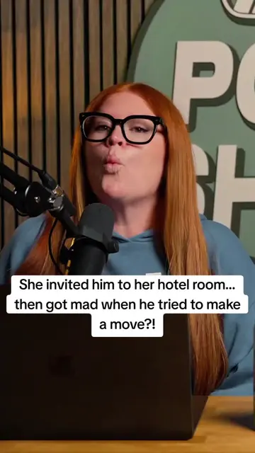 She invited him to her hotel room... then got mad when he tried to make a move?!