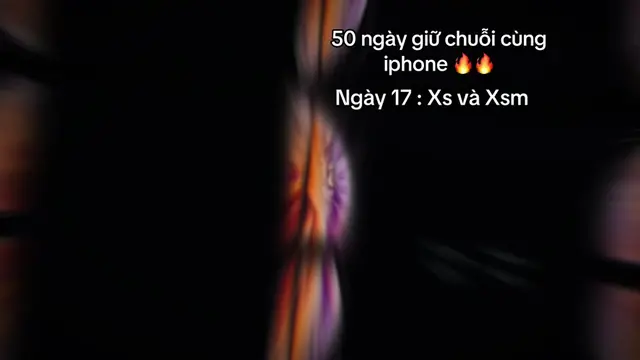 Ngày 17 | IP XS và XSM 🔥#capcut#apple #iphonexs#iphonexsm#foryou 