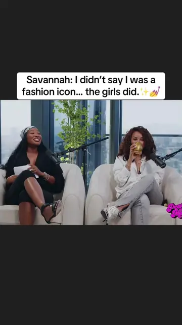 Savannah: I didn’t say I was a fashion icon… the girls did.✨💅#pourminds #lexp #