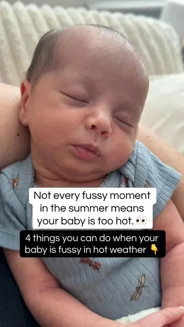 Babies can get warm more easily during the summer. But crying or fussiness doesn