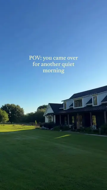 You woke up at my house again. We grabbed some coffee, walked around the yard an