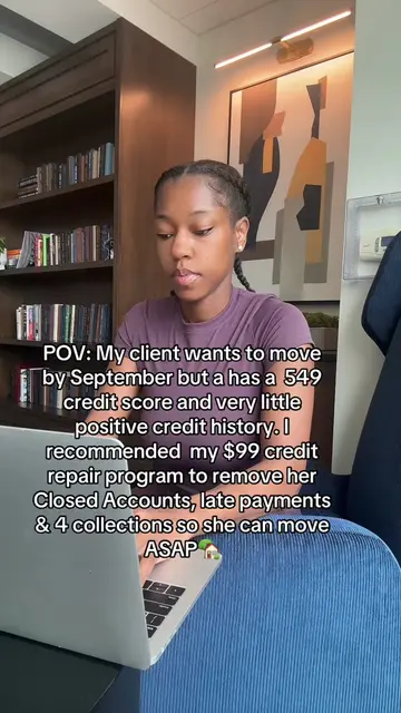 POV: My client wants to move by September but a has a  549 credit score and very