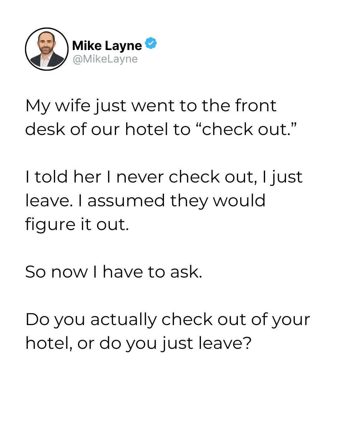 Most people don’t check out of a hotel because the modern hotel system no longer