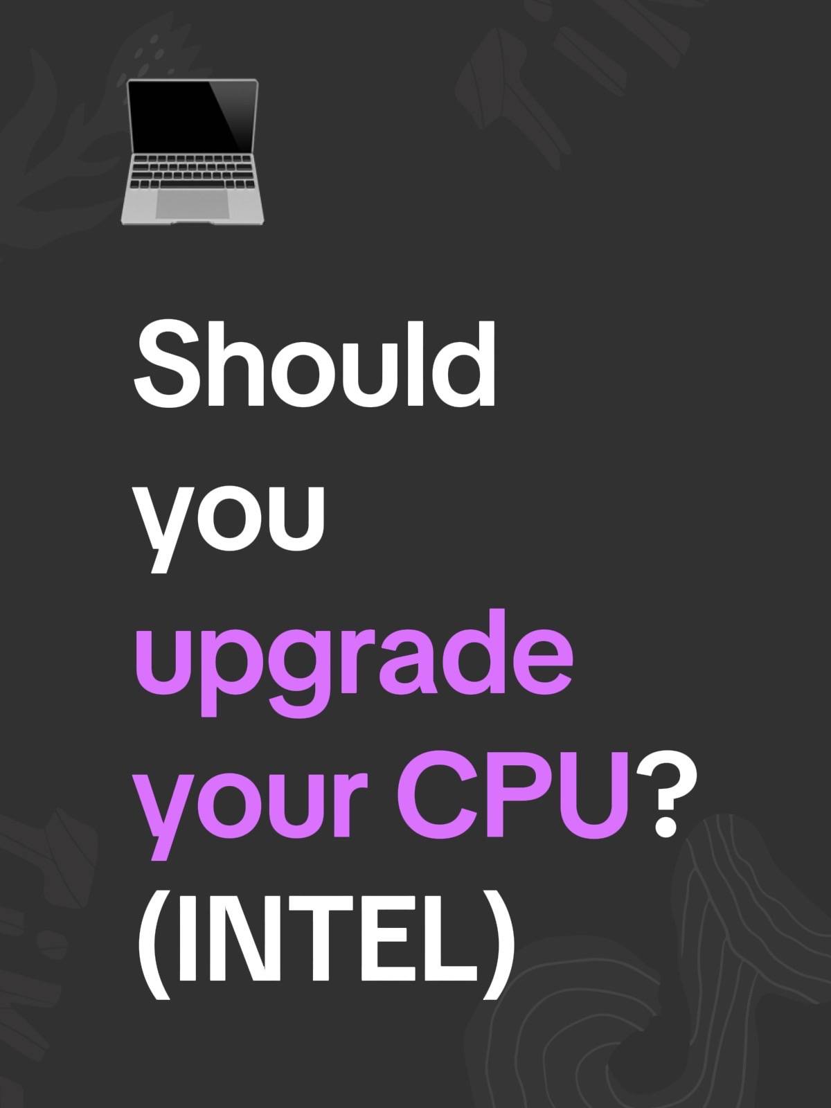 Should you upgrade your CPU? (INTEL) #intel #cpu #Tech #techtok #gamingpc 
