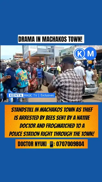 MSHANGAO MKUBWA MACHAKOS TOWN, MWIZI AKAMATWA NA NYUKI WALIOTUMWA NA DAKTARI WA 