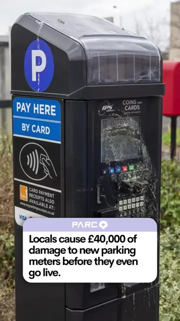 Locals were so angry about new parking meters that they caused £40,000 worth of 