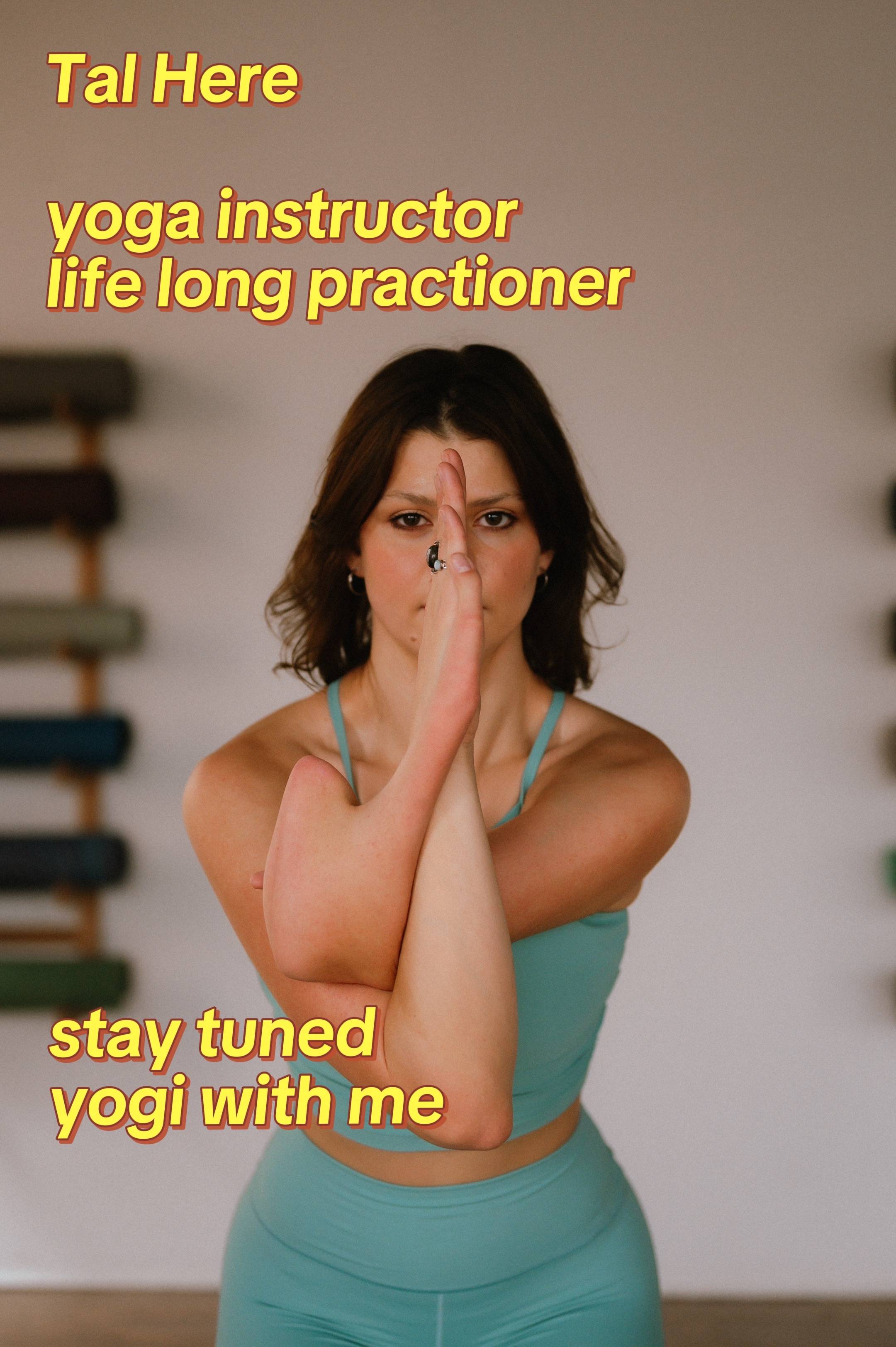 Hi, I’m Tal. 💛 I’ve been actively practicing yoga for four years, and along the