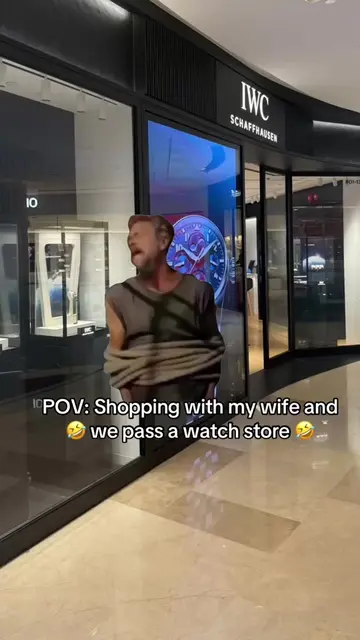 POV: Shopping with my wife and we pass a watch store 🤣