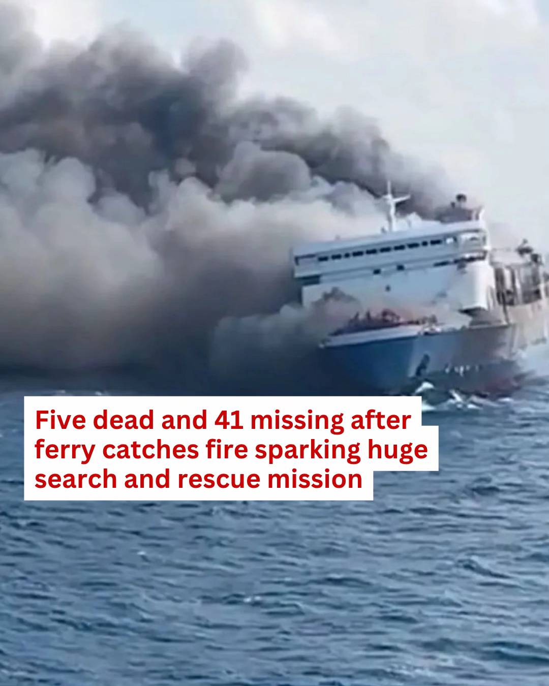 Five people are dead and another 41 remain missing after a ferry carrying hundre